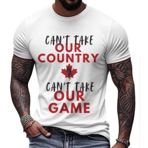 Men's USA Can't Take Our Country, Can't Take Our Game, Canada Hockey Champion Gift Casual Tee 3