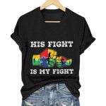 Autism Awareness His Fight Is My Fight Shirt