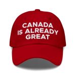 Canada Is Already Great America Hat