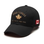 Dear Canada We Hate Him Too Embarrassing Hat