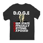 Doge Deep State Officially Getting Exposed Shirt