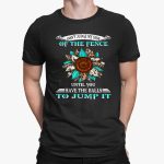 Don't Judge My Side Of The Fence Until You Have The Balls To Jump It Shirt