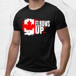 Elbows Up Canada True North Strong Shirt