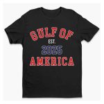 Gulf Of America Est 2025 Shirt