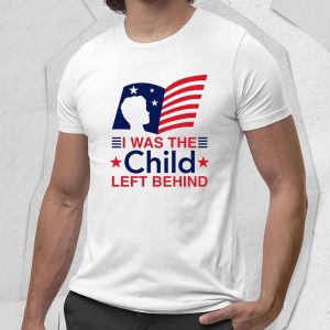 I Will The Child Left Behind Shirt 1 1