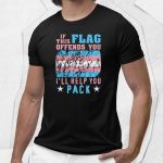 If This Flag Offends You, I'll Help You Pack Shirt