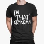 I'm That Grandma Shirt