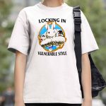 Locking In Vulnerable Style Shirt