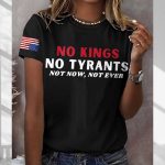No King No Tyrants Not Now Not Ever Shirt