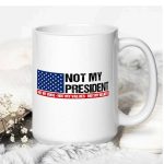 Not My President America Mug
