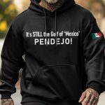 Pendejo It's Still The Gulf Of Mexico Hoodie