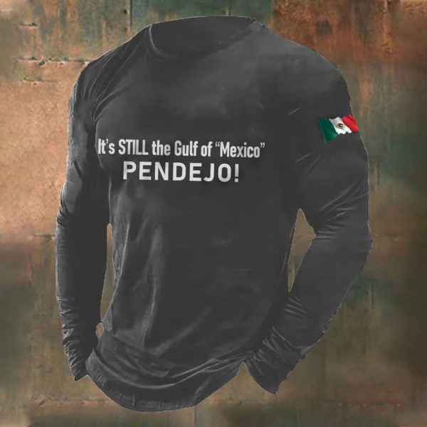 Pendejo It's Still The Gulf Of Mexico Long Sleeve Tees 4