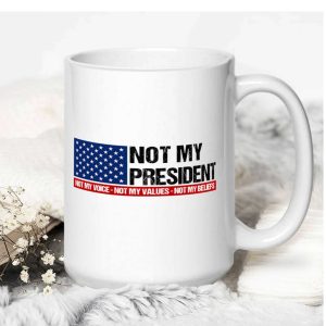 Not My President America Mug 11