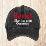 Resist Like It's 1938 Germany America Hat