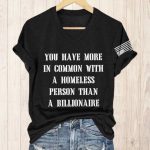 Retro You Have More In Common A Homeless Person Than A Billionaire Shirt