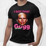 Walton Goggins I Got That Gogg In Me Shirt