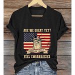 We Are Great Yet Feel Embarrassed Because I Just Shirt