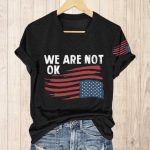 We Are Not Ok America Print T-Shirt