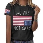 We Are Not Okay America Shirt