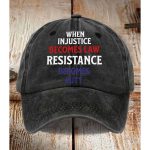 When Injustice Becomes Law, Resistance Becomes Duty Hat