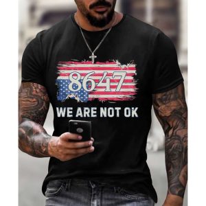 8647 We Are Not Ok Trump Shirt 0