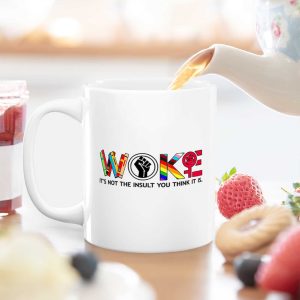 Woke It's Not The Insult You Think It Is Mug 11