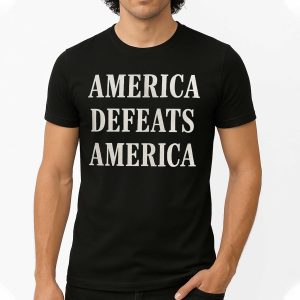 America Defeats America Shirt