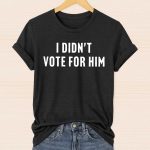 Ana Navarro I Didn't Vote For Him Shirt