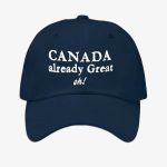 Canada Already Great Eh Hat