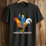 Chicken Jockey Trump Shirt