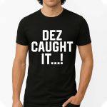 Dez Caught It Green Bay Shirt