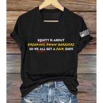 Equity Is About Breaking Down Barriers So We All Get At A Fair Shot America Shirt