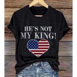 He's Not My King America Shirt