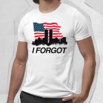 I Forgot America Shirt