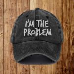 I'm The Problem Hat
