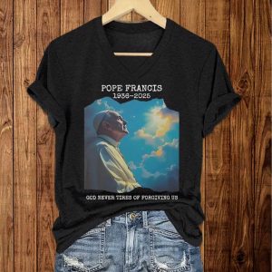 Pope Francis God Never Tires Of Forgiving Us Shirt 1