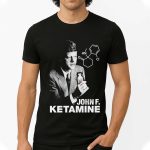 John F. Kennedy Ketamine Shirt