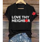 Love Thy Neighbor Canada Shirt