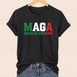 Maga Mexicans Ain't Going Anywhere Shirt