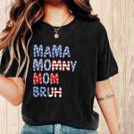 Mama Mommy Mom Bruh Shirt