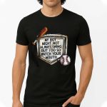 My Boy Might Not Always Swing But I Do So Watch Your Mouth Shirt