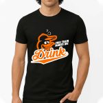Orioles This Team Make Me Drink Shirt