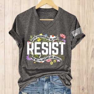 Resist Not My President V Neck T Shirt 1