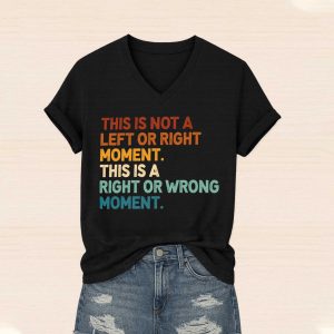 This Is Not A Left Or Right Moment Shirt 4