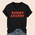 Resist Apathy Shirt
