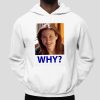 Sarah Sherman Why Shirt