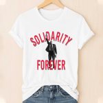 Solidarity Forever Bernie Sanders Shirt