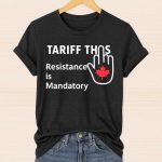 Tariff This Resistance is Mandatory Canada Shirt