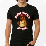 Tarriffed Your Mom last Night Trump Shirt