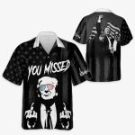 Trump You Missed Hawaiian Shirt